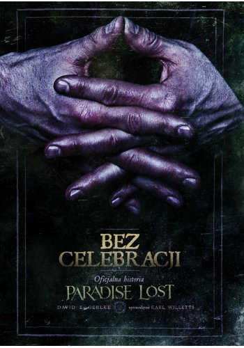 BEZ CELEBRACJI. OFICJALNA HISTORIA PARADISE LOST