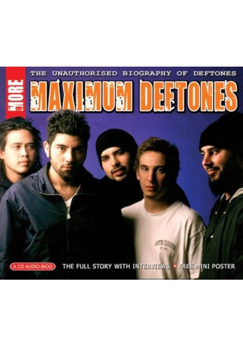 DEFTONES " More Maximum Deftones" Unauthorised Biography CD