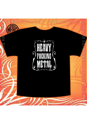 Koszulka "HEAVY FUCKING METAL"