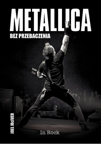 Metallica. Bez przebaczenia.
