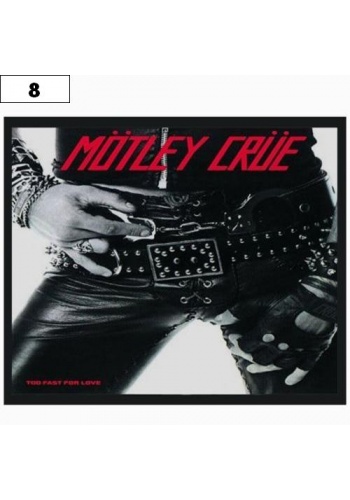 Naszywka MOTLEY CRUE Too Fast for Love (08)