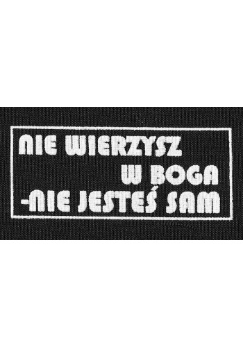 Naszywka "Nie wierzysz w Boga - Nie jesteś sam"