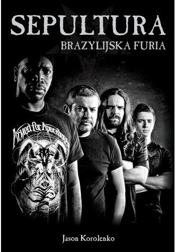 SEPULTURA. Brazylijska furia