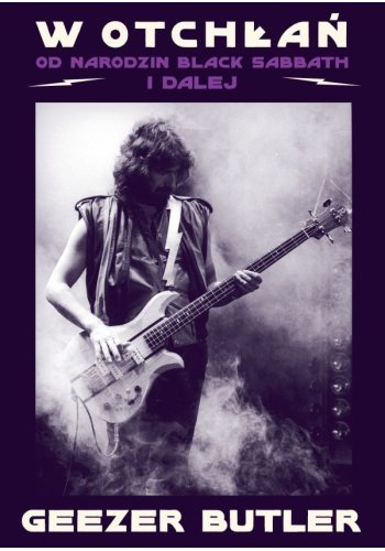 "W OTCHŁAŃ"– Geezer Butler